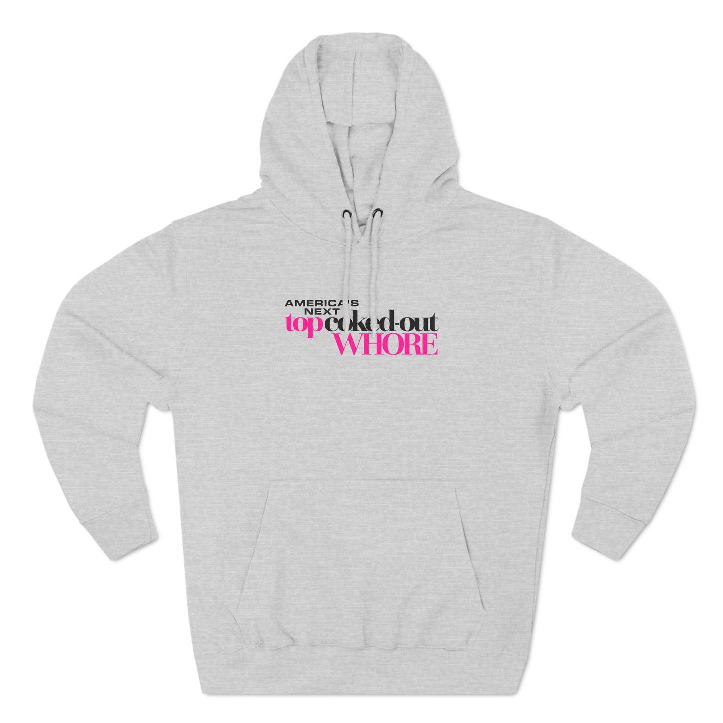America's Next Top Coke Whore - Hoodie