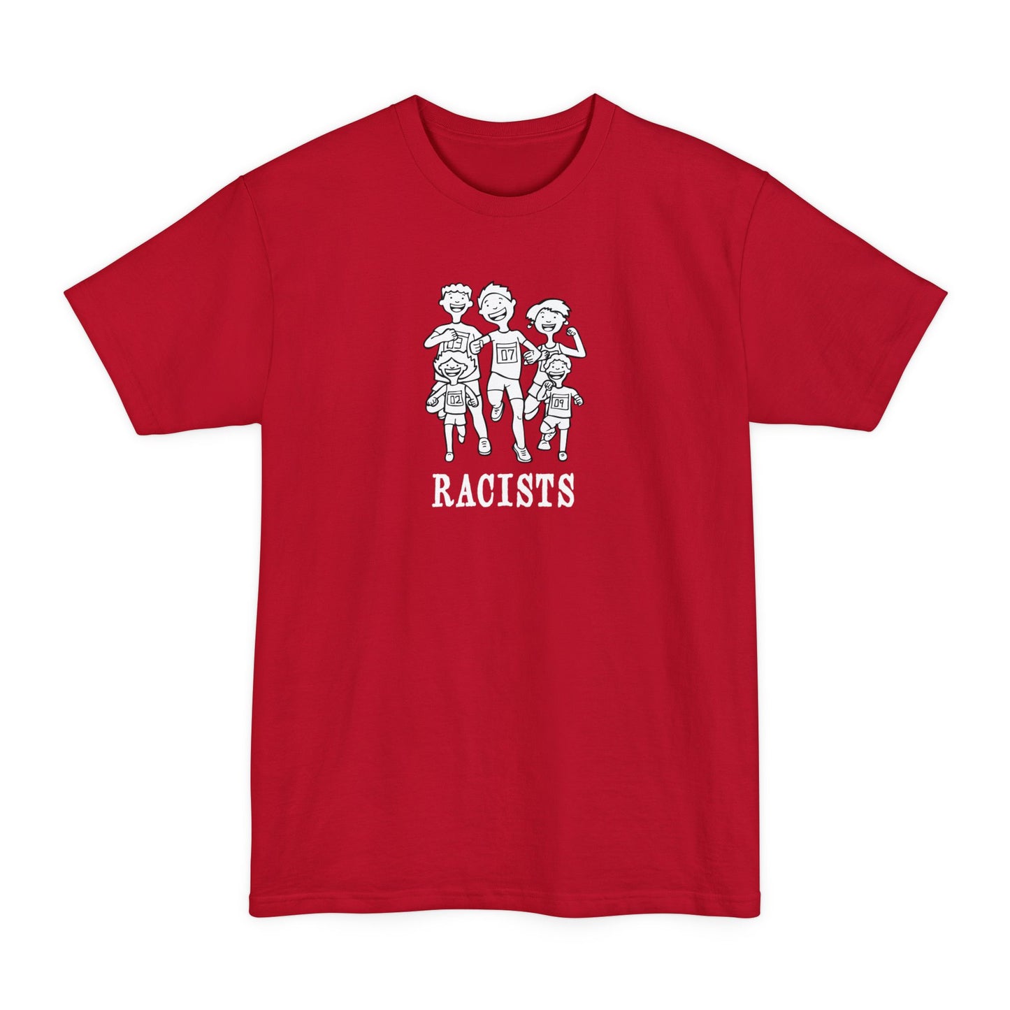 Racists - Men's Tall T-Shirt