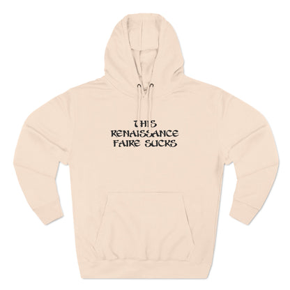This Renaissance Faire Sucks - Hoodie