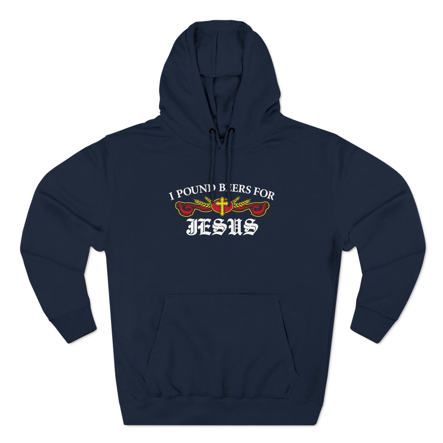 I Pound Beers For Jesus - Hoodie
