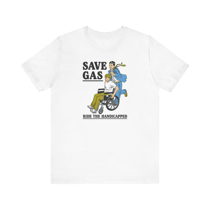 Save Gas - Ride The Handicapped - Men's T-Shirt