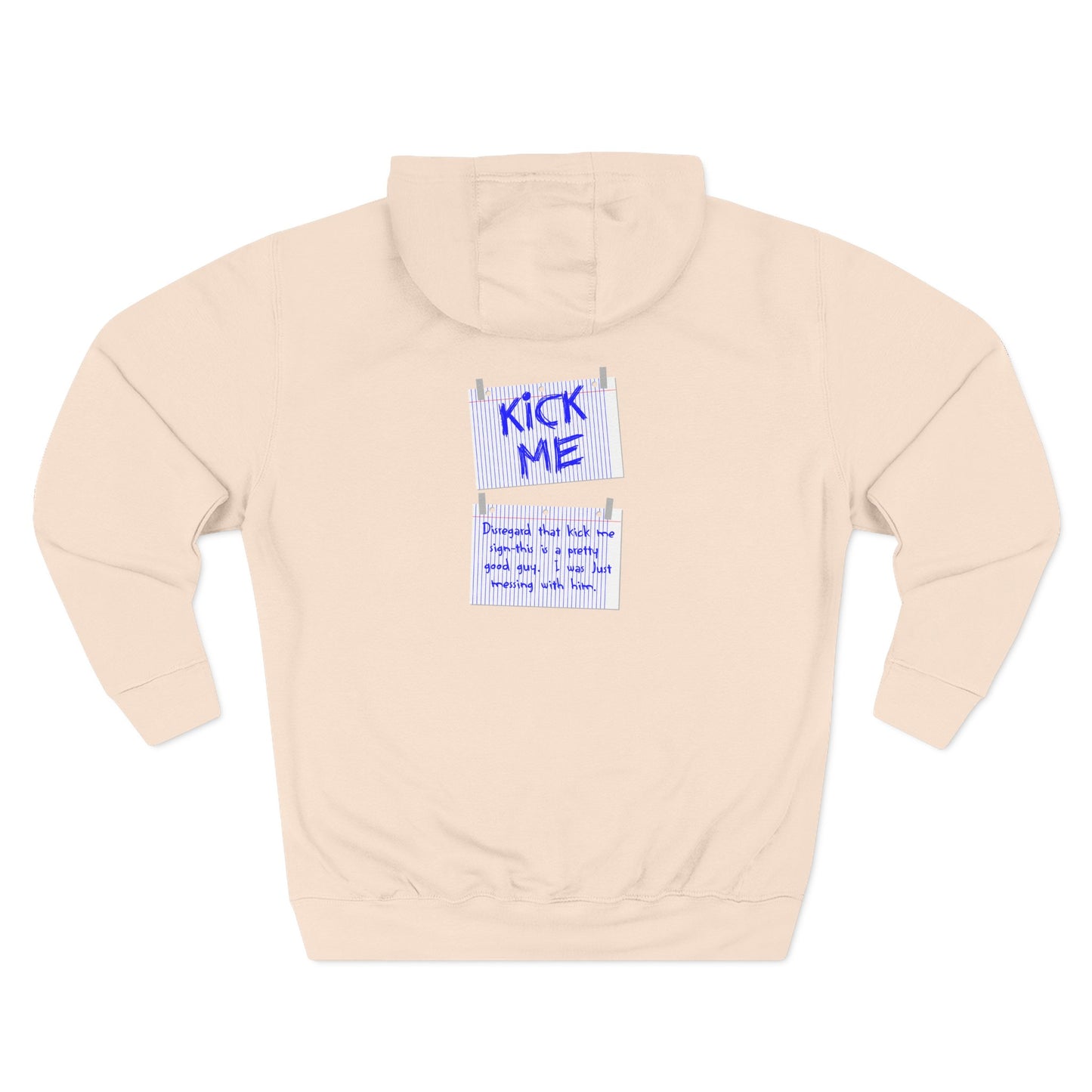 Kick Me - Disregard That Kick Me Sign - Hoodie
