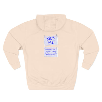 Kick Me - Disregard That Kick Me Sign - Hoodie