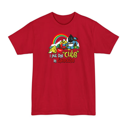 I Put The Cute In Execute - Men's Tall T-Shirt