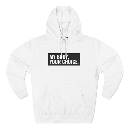 My Body Your Choice - Hoodie