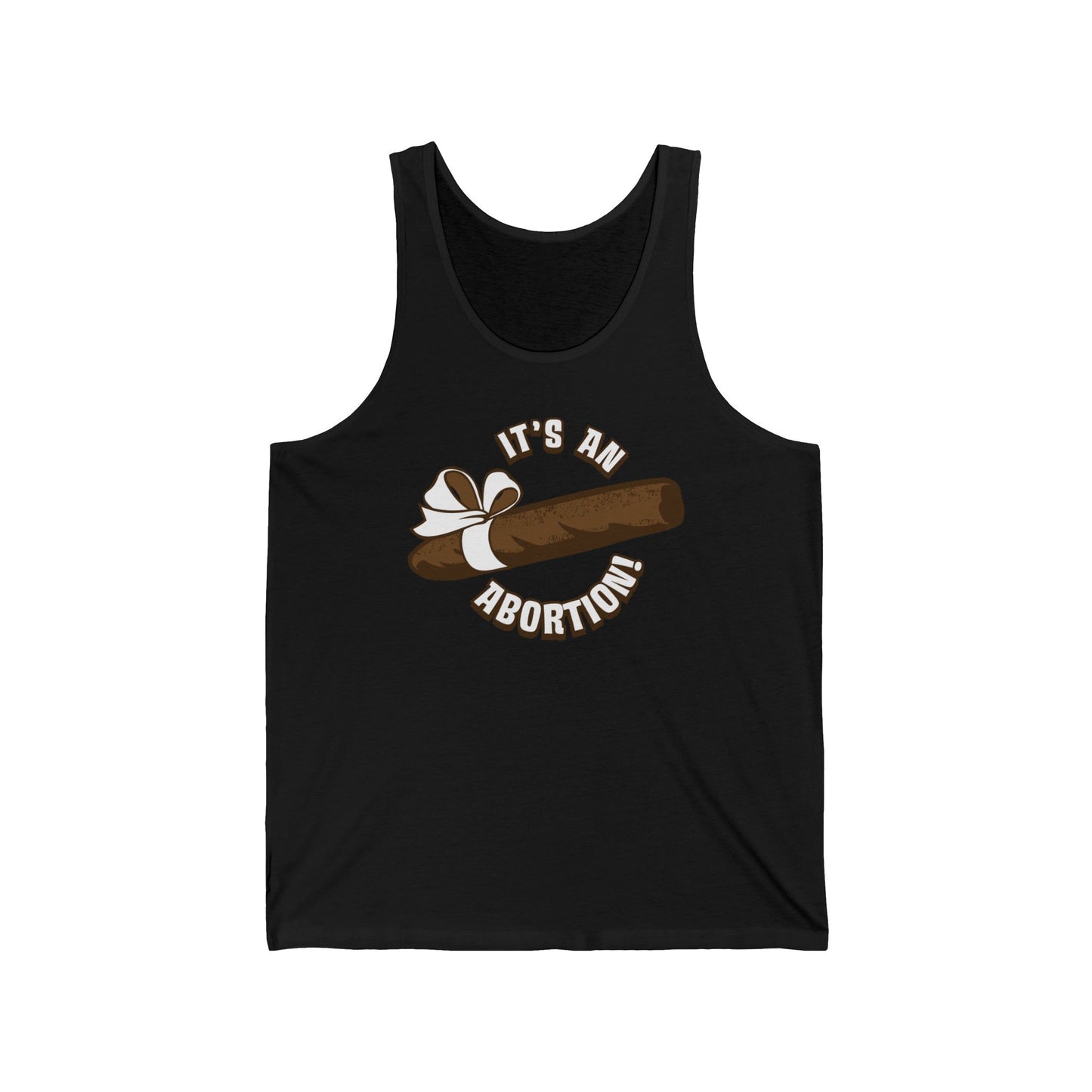 It's An Abortion - Unisex Tank