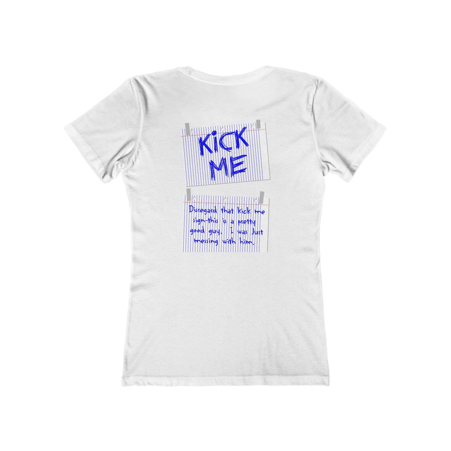 Kick Me - Disregard That Kick Me Sign - Women’s T-Shirt