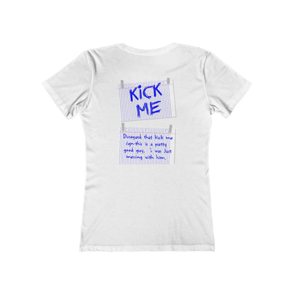 Kick Me - Disregard That Kick Me Sign - Women’s T-Shirt