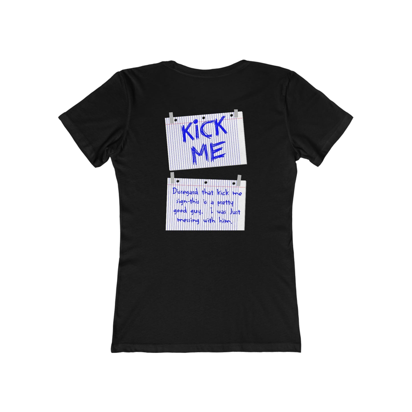 Kick Me - Disregard That Kick Me Sign - Women’s T-Shirt