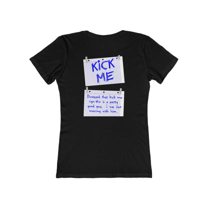 Kick Me - Disregard That Kick Me Sign - Women’s T-Shirt