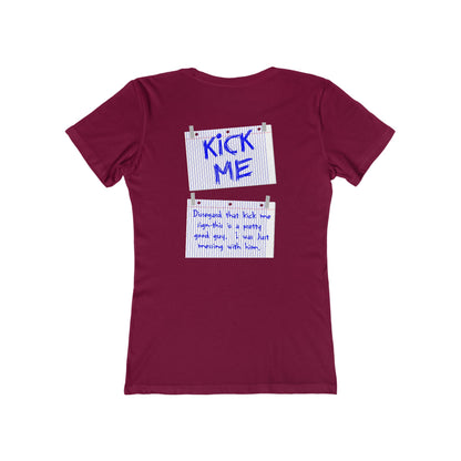 Kick Me - Disregard That Kick Me Sign - Women’s T-Shirt