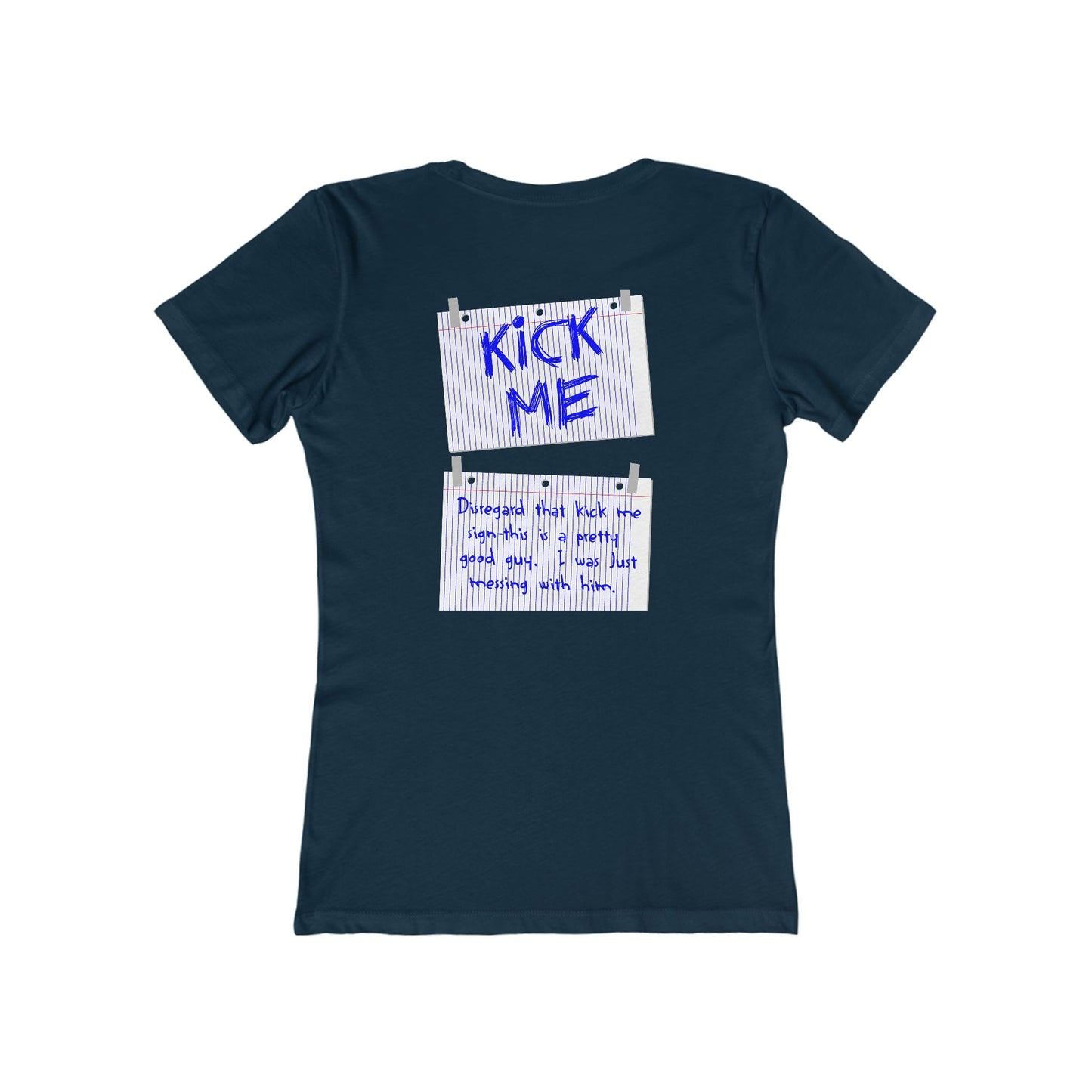 Kick Me - Disregard That Kick Me Sign - Women’s T-Shirt