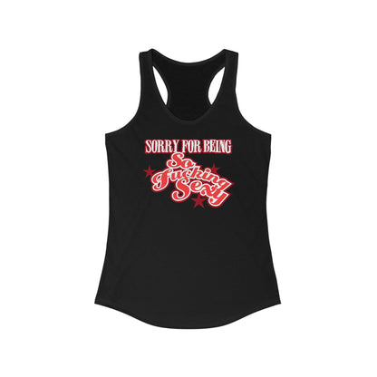 Sorry For Being So Fucking Sexy - Women’s Racerback Tank