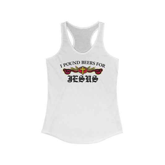 I Pound Beers For Jesus - Women's Racerback Tank