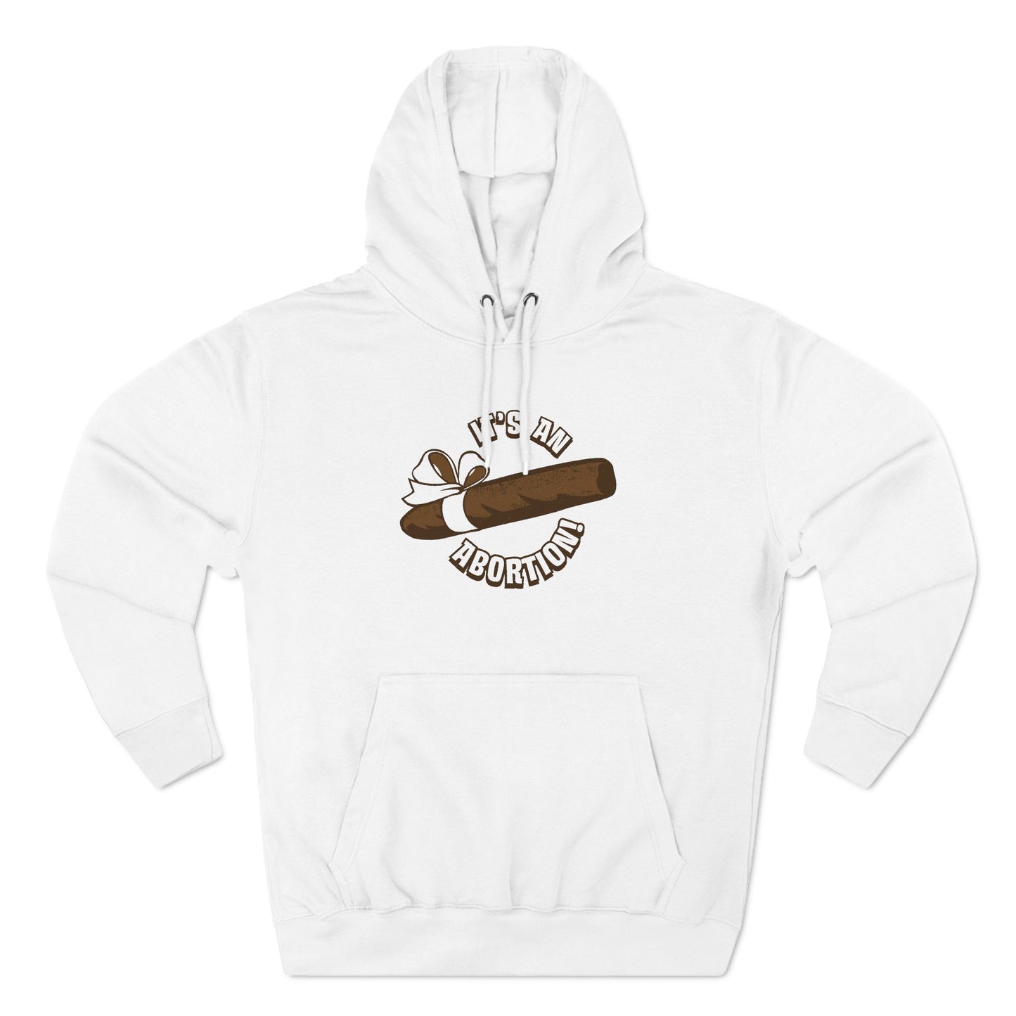 It's An Abortion - Hoodie