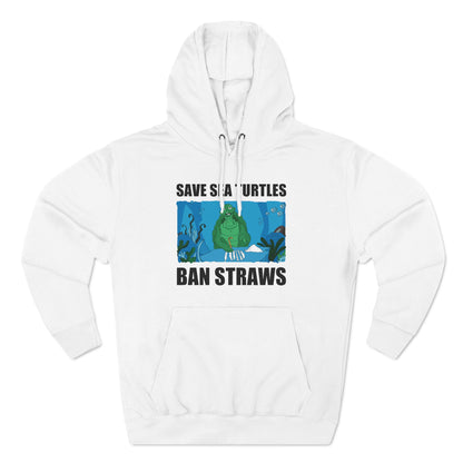 Save Sea Turtles. Ban Straws - Hoodie