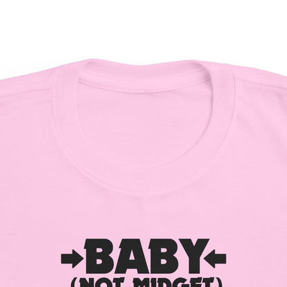 Baby - Not Midget (Do Not Toss)  - Toddler T-Shirt