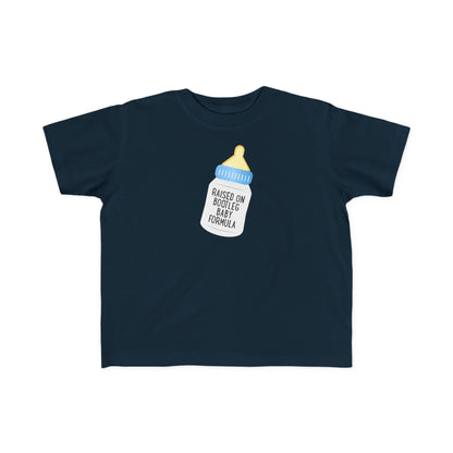 Raised On Bootleg Baby Formula - Toddler T-Shirt
