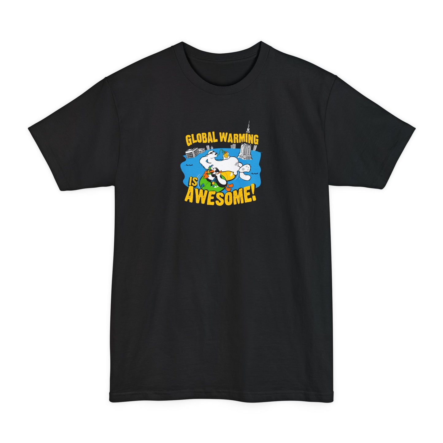 Global Warming Is Awesome - Men's Tall T-Shirt