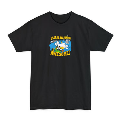 Global Warming Is Awesome - Men's Tall T-Shirt