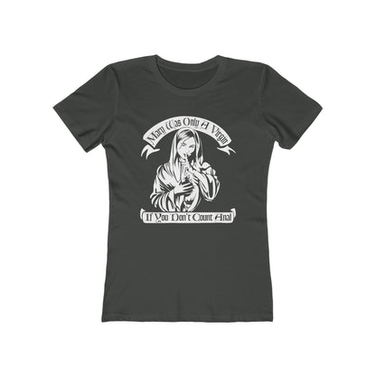 Mary Was Only A Virgin If You Don't Count Anal - Women’s T-Shirt