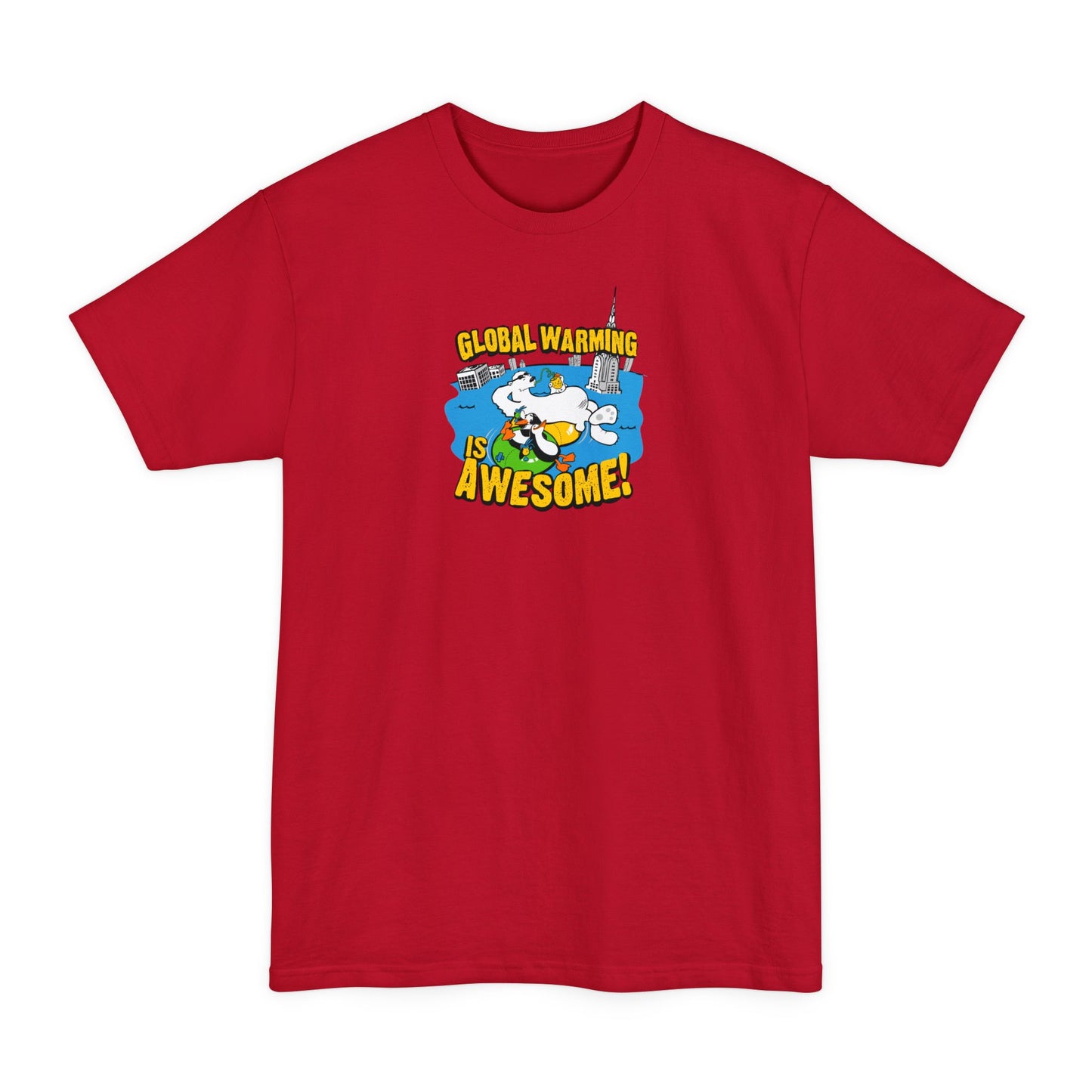 Global Warming Is Awesome - Men's Tall T-Shirt