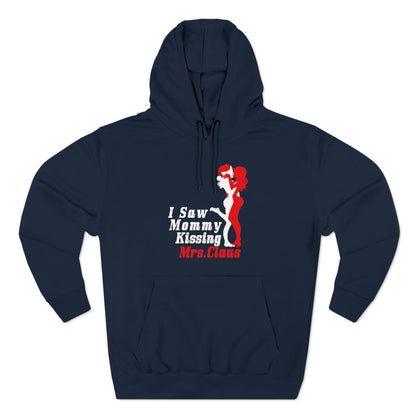 I Saw Mommy Kissing Mrs. Claus - Hoodie
