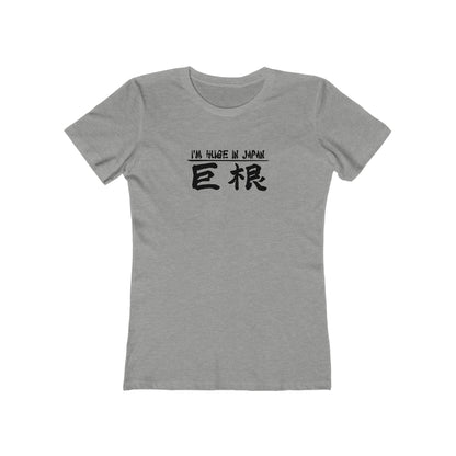 I'm Huge In Japan - Women’s T-Shirt