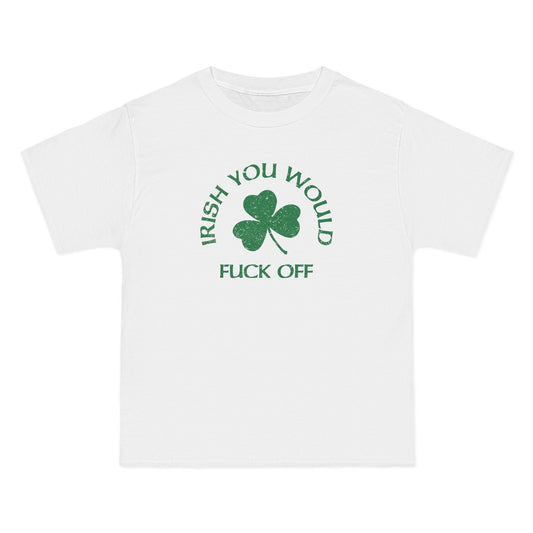 Irish You Would Fuck Off - Men's Heavyweight T-Shirt