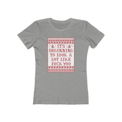 It's Beginning To Look A Lot Like Fuck You - Women's T-Shirt