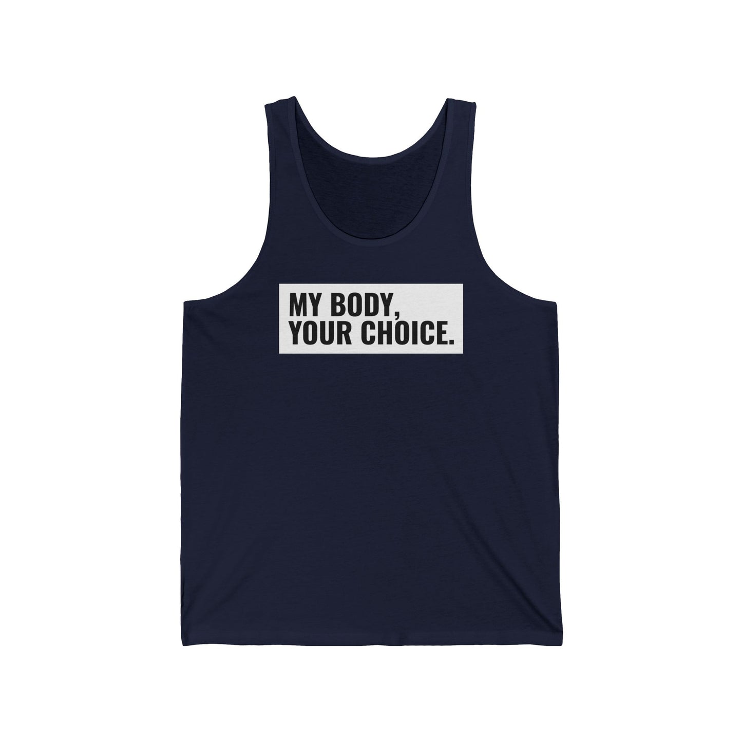My Body Your Choice - Unisex Tank