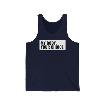 My Body Your Choice - Unisex Tank