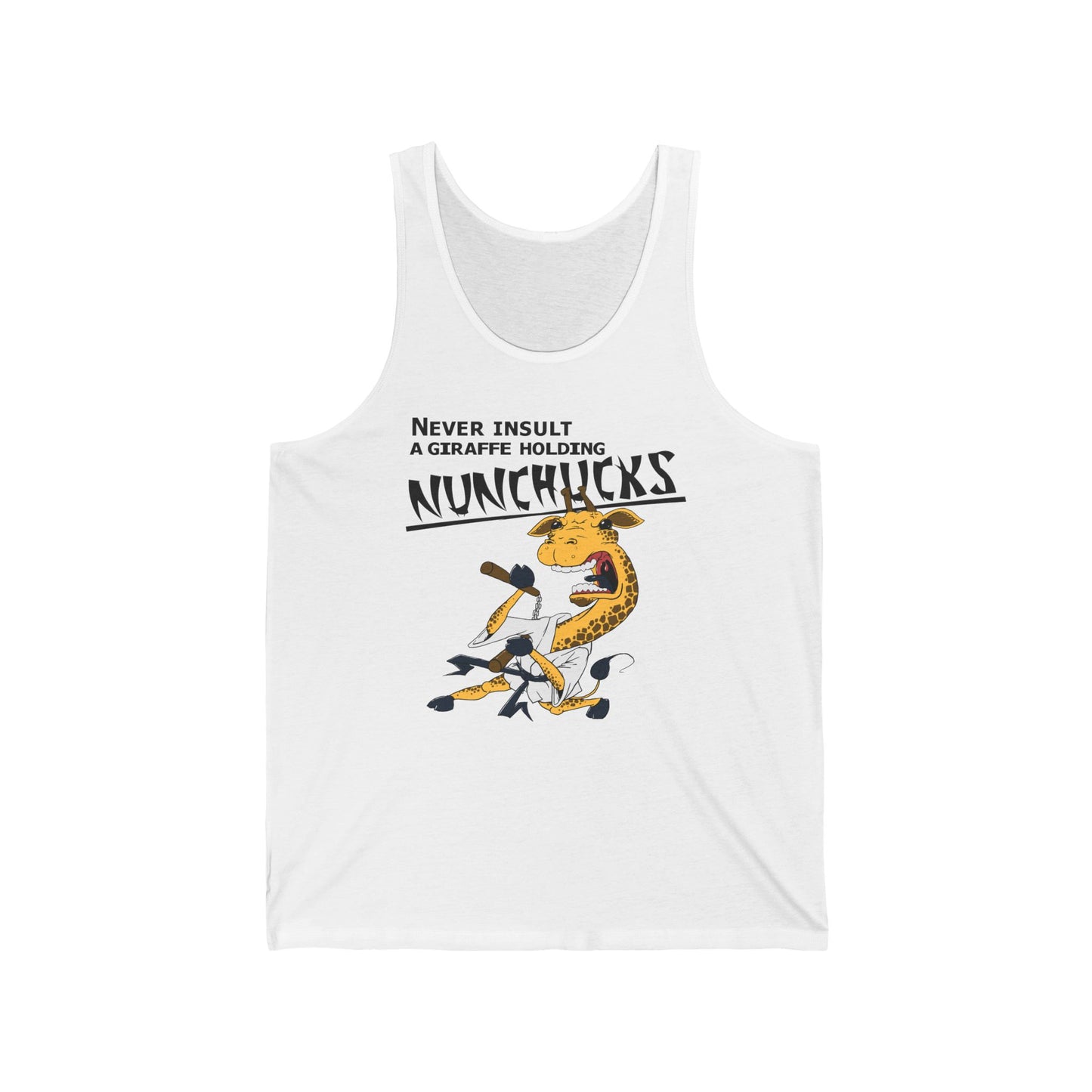 Never Insult A Giraffe Holding Nunchucks - Unisex Tank