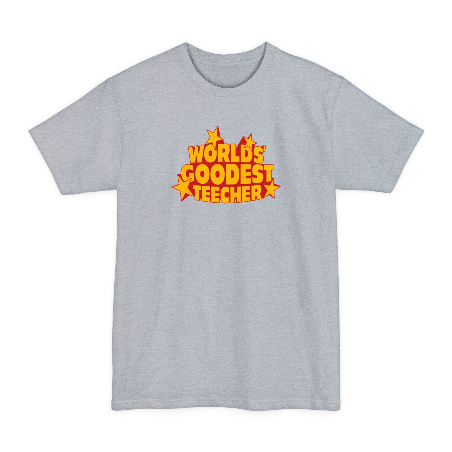 Worlds' Goodest Teecher - Men's Tall T-Shirt