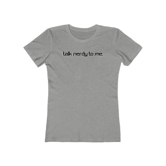 Talk Nerdy To Me - Women’s T-Shirt