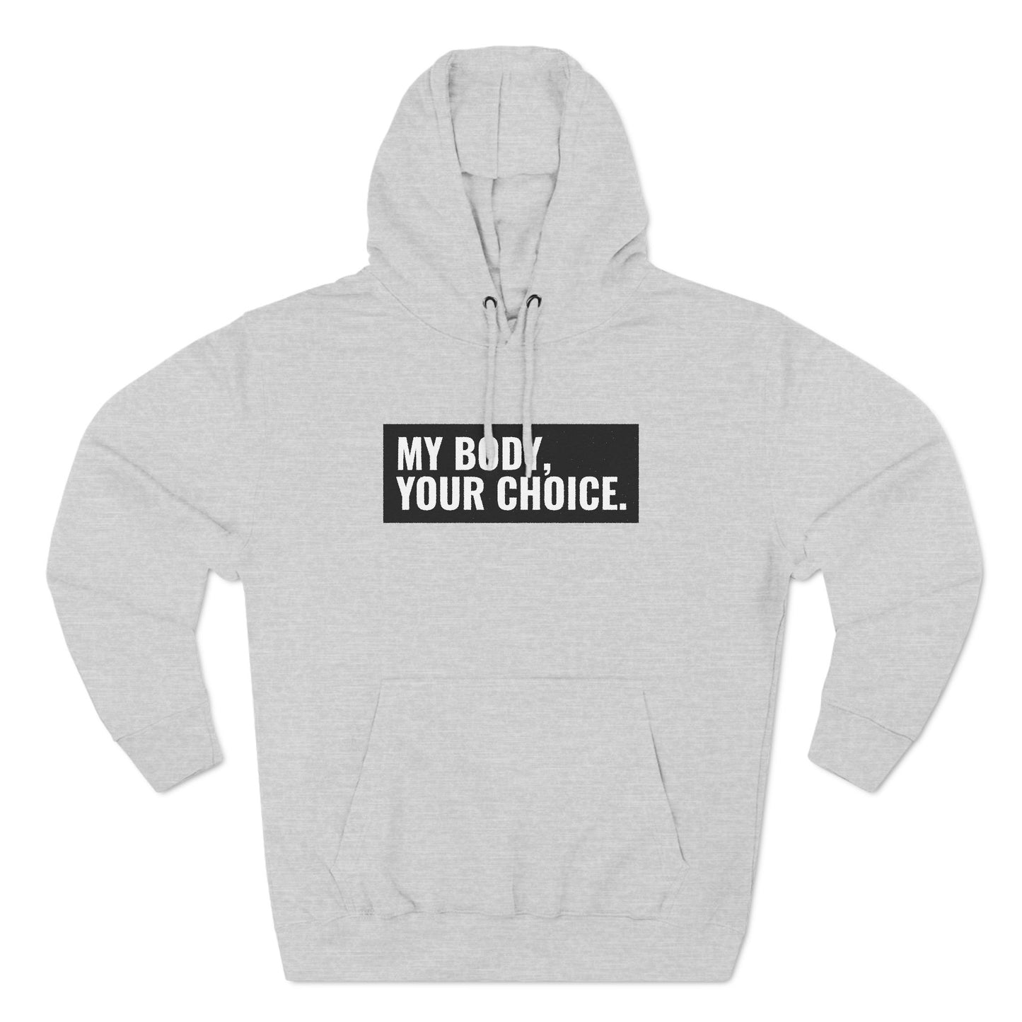 My Body Your Choice - Hoodie