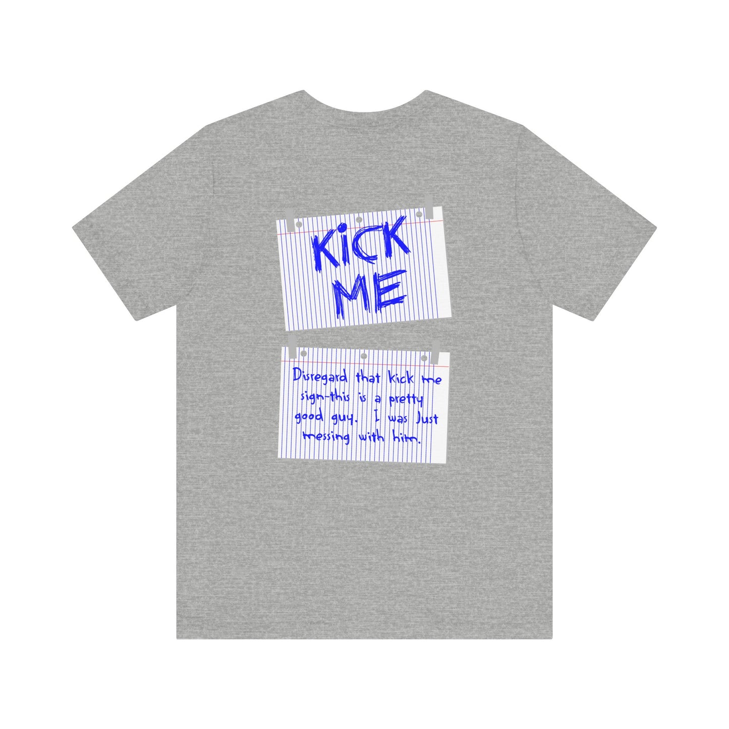 Kick Me - Disregard That Kick Me Sign - Men's T-Shirt