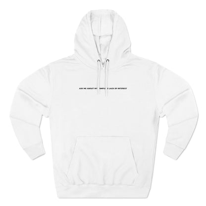Ask Me About My Complete Lack Of Interest - Hoodie