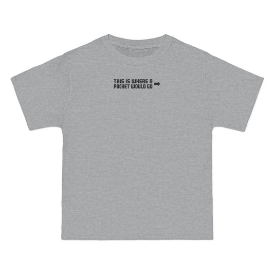 This Is Where A Pocket Would Go - Men's Heavyweight T-Shirt