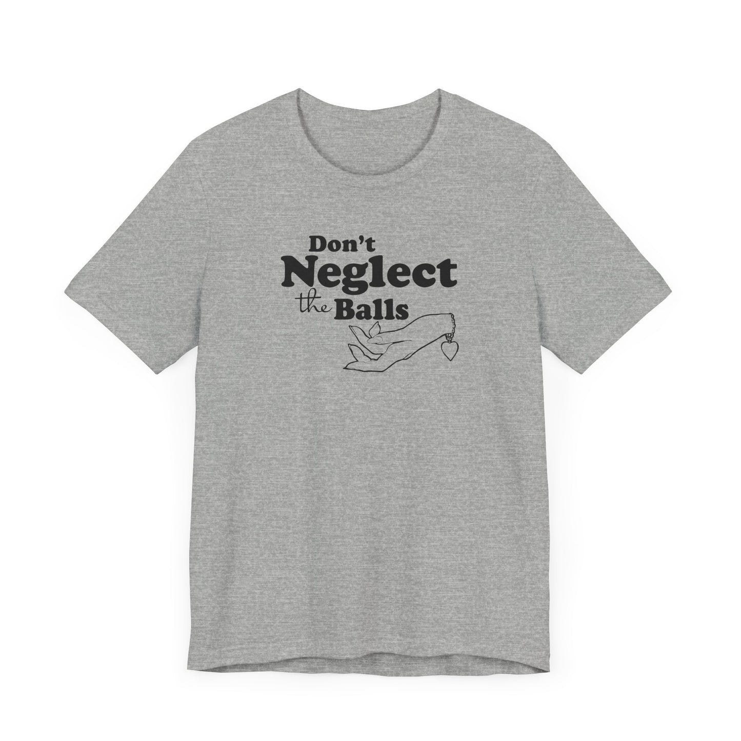 Don't Neglect The Balls - Men's T-Shirt