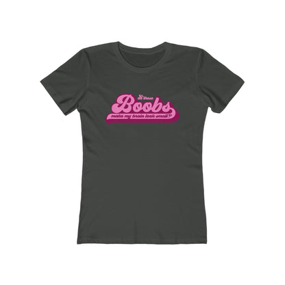 Do These Boobs Make My Brain Look Small? - Women's T-Shirt