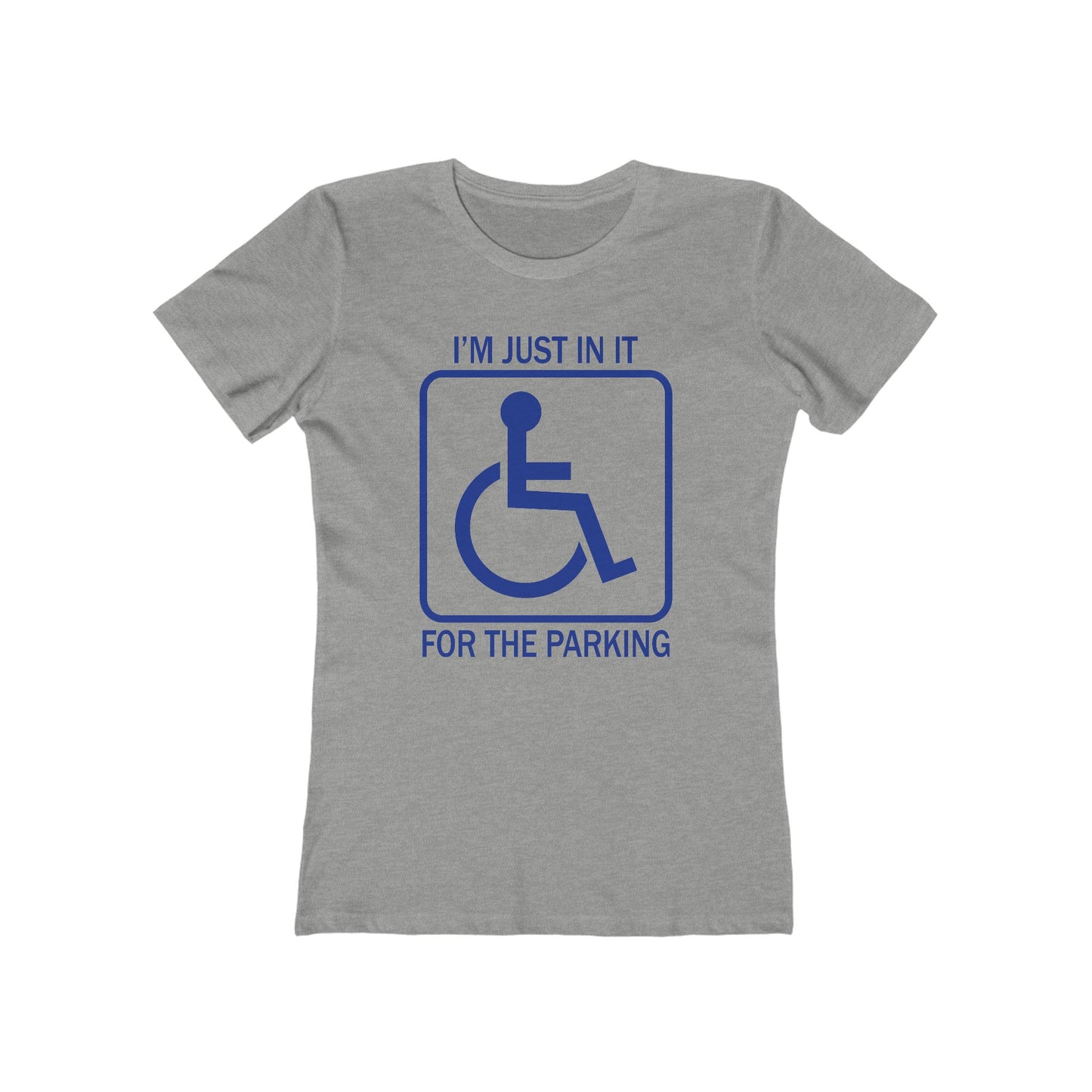 I'm Just In It For The Parking - Women’s T-Shirt
