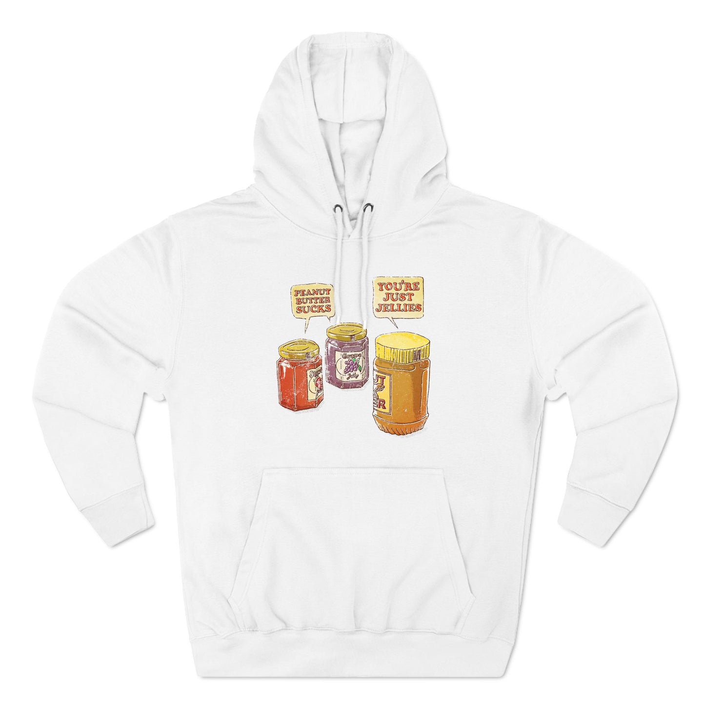 Peanut Butter Sucks! - You're Just Jellies - Hoodie