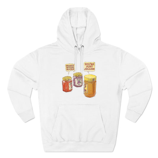 Peanut Butter Sucks! - You're Just Jellies - Hoodie