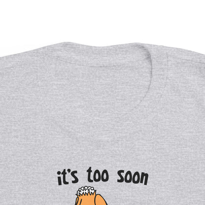 It's Too Soon To Blame My Parents - Toddler T-Shirt