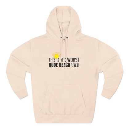 This Is The Worst Nude Beach Ever - Hoodie