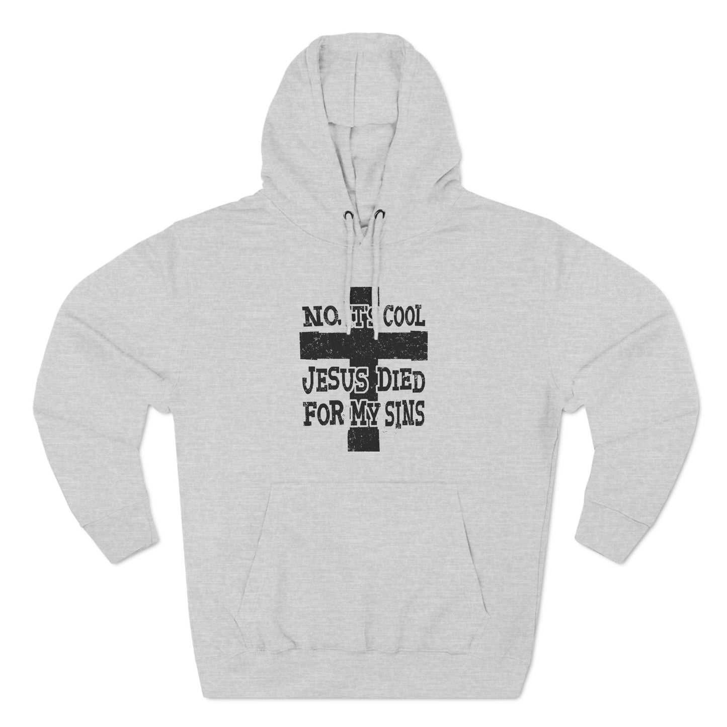 No It's Cool - Jesus Died For My Sins - Hoodie