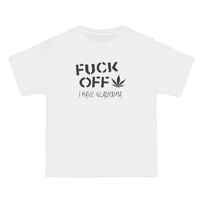 Fuck Off - I Have Glaucoma (With Pot Leaf) - Men's Heavyweight T-Shirt