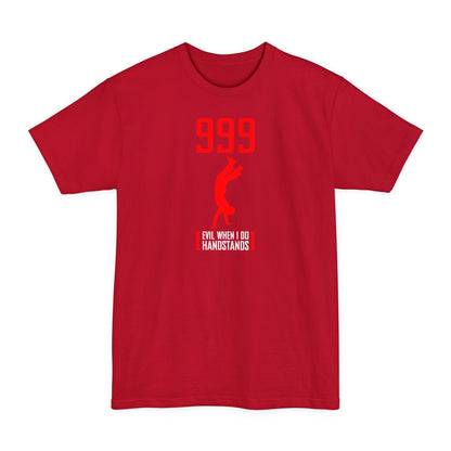 999 - Evil When I Do Handstands - Men's Tall T-Shirt