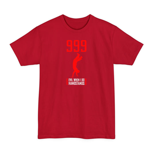 999 - Evil When I Do Handstands - Men's Tall T-Shirt